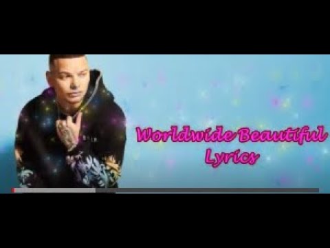 Worldwide Beautiful- Kane Brown (Lyrics)