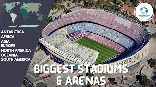 The Biggest Stadium \& Arena on Every Continent!