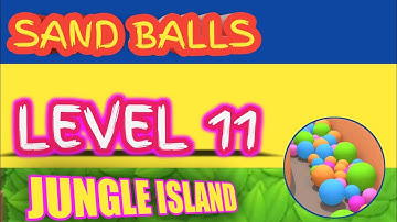 How To Play Sand Balls Level 11 Of Jungle Island Easy Gameplay in Full HD ✓ Sand Balls All Levels