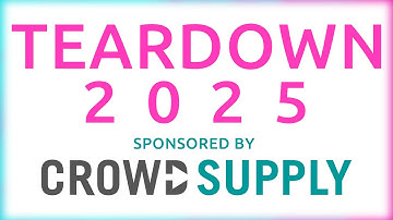 Teardown 2025 Presented by Crowd Supply