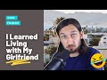 Five things i learned from living with my girlfriend