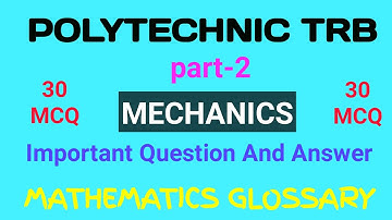 MECHANICS - Part-2 / POLYTECHNIC TRB MATHS / MCQ QUESTION AND ANSWER EXPLANATIONS