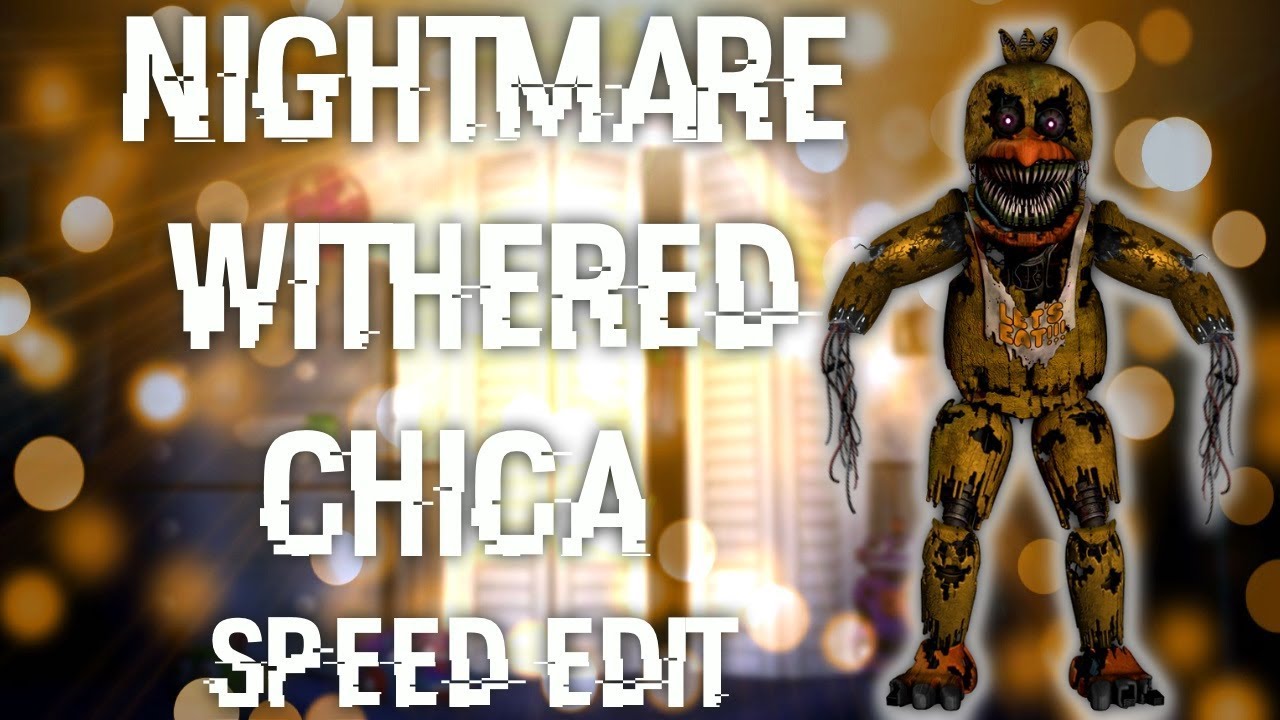 Fnaf Speed Edit, Fixed Withered Chica