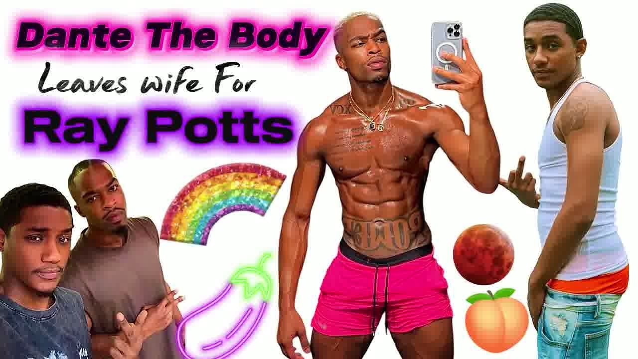 Ray Potts Dante The Body Leaves Wife For Ray Potts. NOW OPENLY GAY! - YouTube