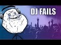 DJ Fails!