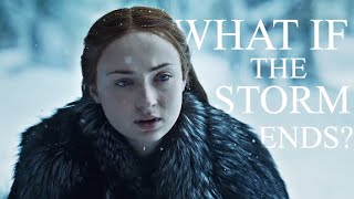 Game of Thrones || What if the Storm Ends?