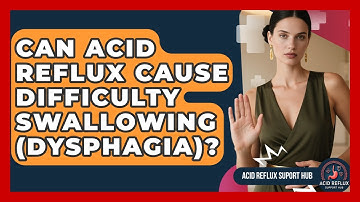 Can Acid Reflux Cause Difficulty Swallowing (dysphagia)? - Acid Reflux Support Hub