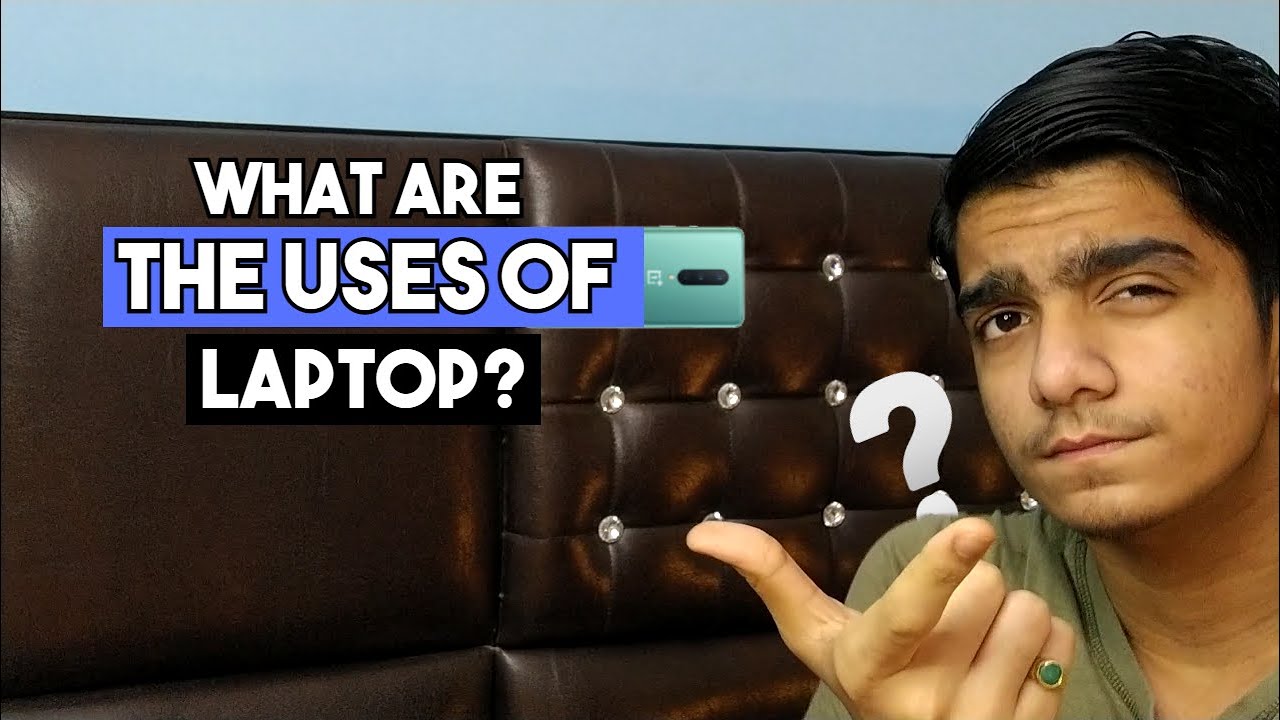 Do You Really Need A Laptop? Uses of laptop Tech IN YouTube