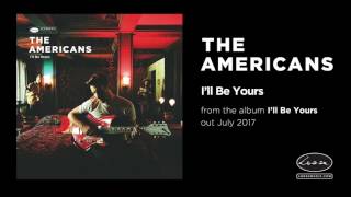 Video-Miniaturansicht von „THE AMERICANS - I'll Be Yours“