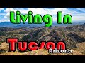 Tucson Arizona | Best Things About Living In Tucson, AZ