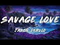 Jason Derulo Savage Love Clean Lyrics Ft Jawsh 685