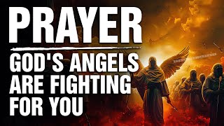 KEEP THIS PLAYING! Powerful Prayers Of Protection | The Angel Of The Lord Encamps Around You