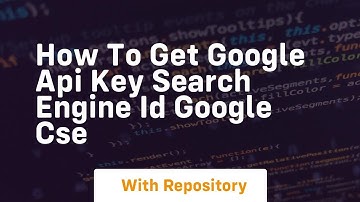 how to get google api key search engine id google cse