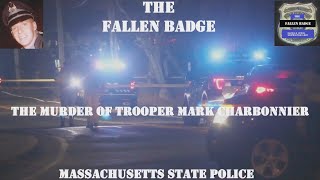 The Fallen Badge | The Murder of Trooper Mark Charbonnier
