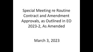 Special Meeting re Routine Contract and Amendment Approvals, as Outlined in EO 2023-2, As Amended