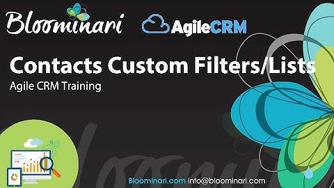 Agile CRM - How to create custom filters to easily manage your contacts