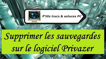 [Tuto informatique#Vidéo N°309] Supprimer les sauvegardes sur le logiciel Privazer