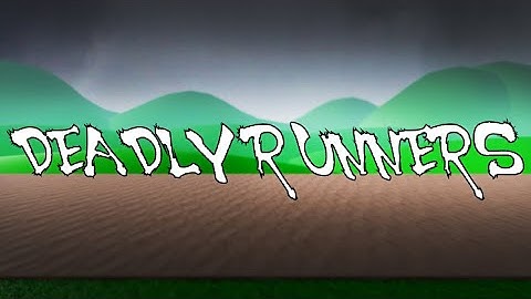 Deadly Runners Collab - Official Trailer