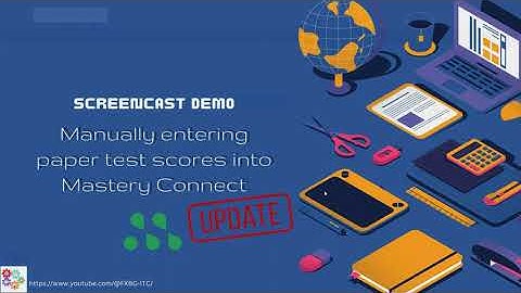 Manually entering paper test scores into Mastery Connect UPDATE