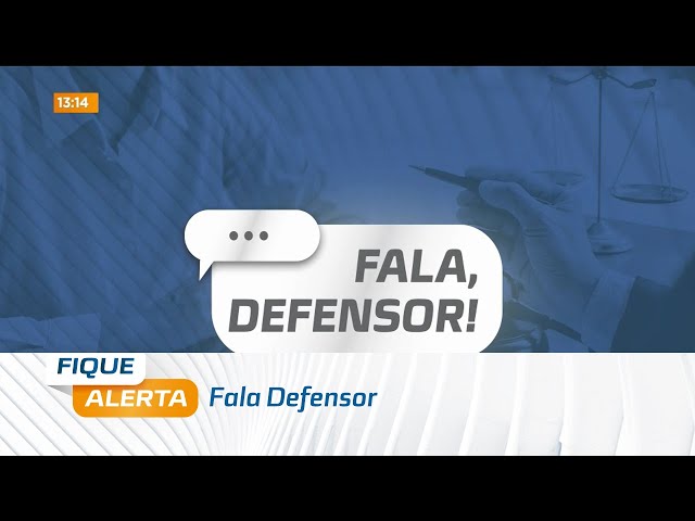 Fala Defensor: Direito - Consumidor