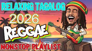 Best Relaxing Reggae Opm Chill Mix 2026  Tagalog Love Story Hits