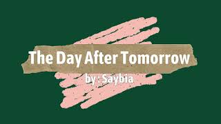 Saybia - The Day After Tomorrow (Lyric + Terjemahan)