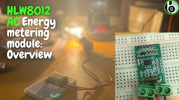 HLW8012 AC Energy Metering Module : Overview || Working || Connections