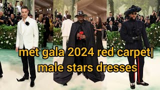 met gala 2024 red carpet| male stars outfits #metgala #male #red carpet