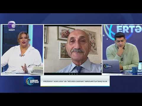 “ADEX 2026” və “Securex Caspıan” sərgilərinin əhəmiyyəti