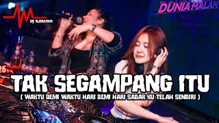 DJ TAK SEGAMPANG ITU DUGEM BREAKBEAT LAGU INDO SUPER GALAU TERBARU 2024