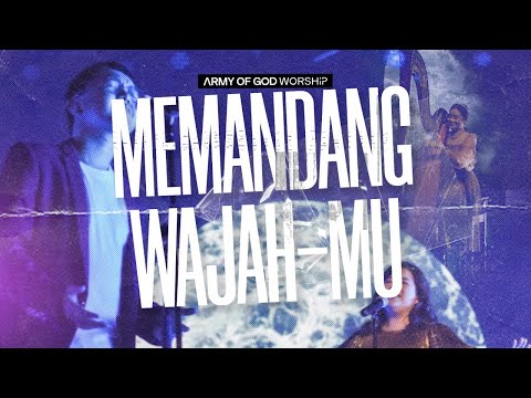 Army Of God Worship - Memandang Wajah-Mu | Songs Of Our Youth Album (Official Music Video)