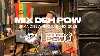 NEW REGGAE MIX 2026 | MIX DEH POW