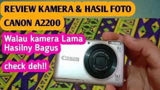 REVIEW KAMERA DAN HASIL FOTO CANON POWER SHOOT A2200
