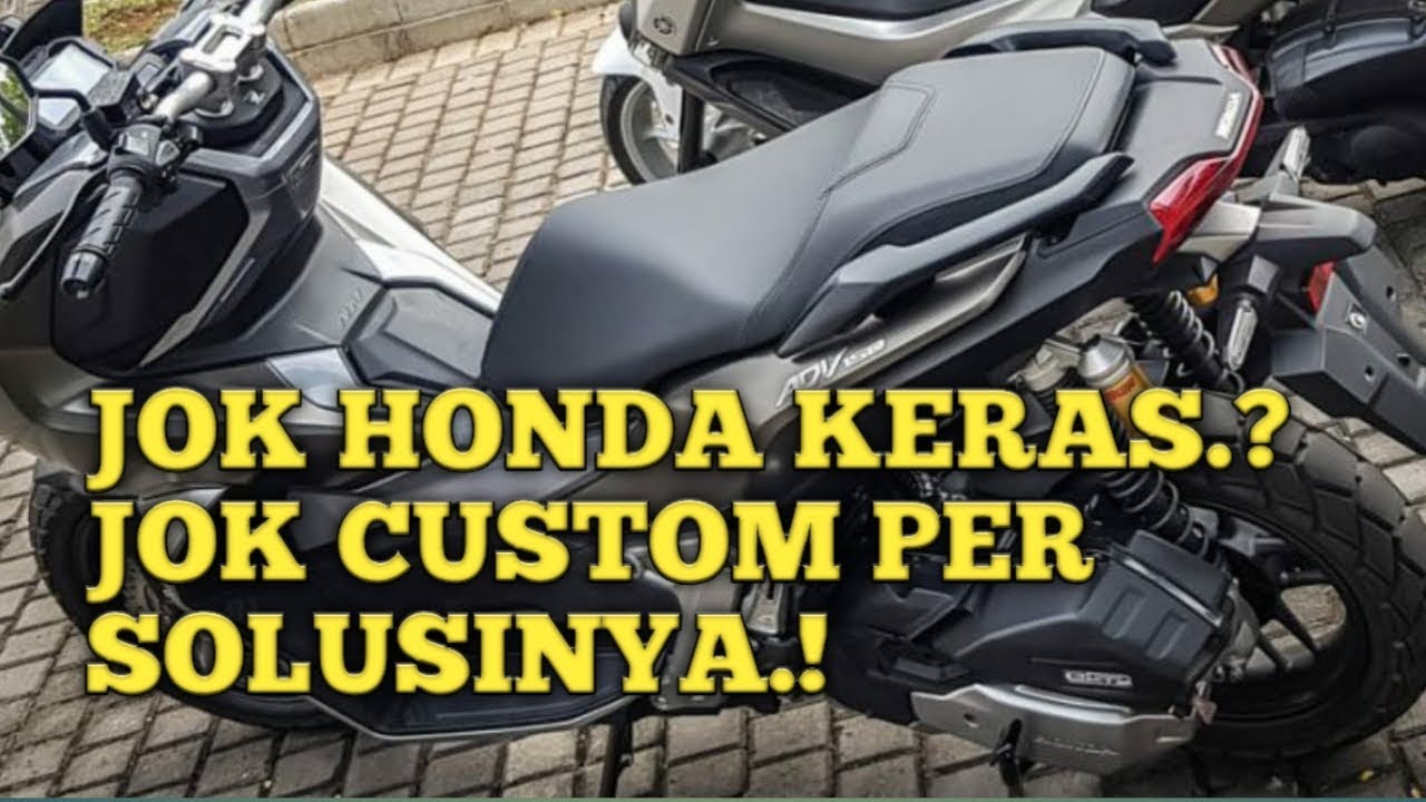 JOK HONDA ADV 150 PCX VARIO KERAS JOK CUSTOM PER SOLUSINYA YouTube