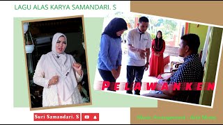 Download Lagu LAGU ALAS  - PELAWANKEN - SURI HAYATI ©2020 KARYA SAMANDARI. S MP3