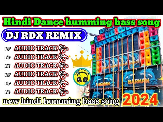 hindi Dance humming bass song//non-stop humming bass//dj rdx remix class=