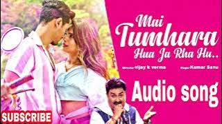 Mai Tumhara Hua Ja Rha Hu || Kumar Sanu || new song 2023