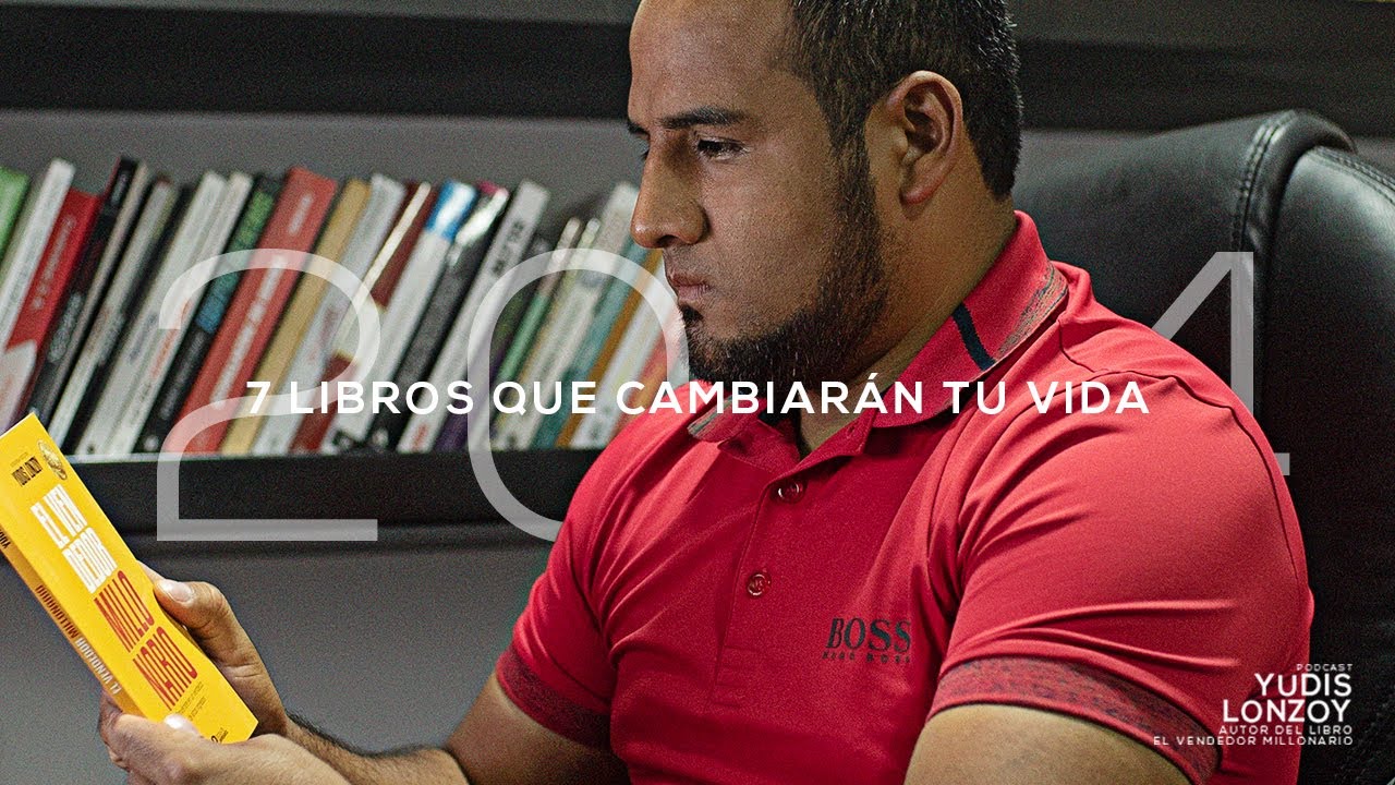 7 Libros que te CAMBIARÁN la VIDA este 2024 | Yudis Lonzoy - YouTube