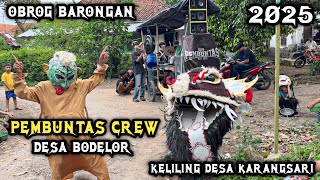 Obrog Barongan Pembuntas Crew Desa Bodelor 2025  Keliling Desa Karangsari