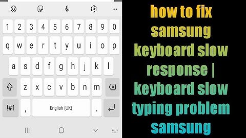 how to fix samsung keyboard slow response | keyboard slow typing problem samsung