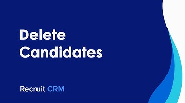 How to delete candidates in Recruit CRM?