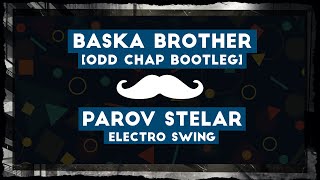 Parov Stelar - Baska Brother [Odd Chap Bootleg]