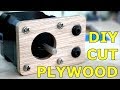Cut Plywood with a 3D Printer