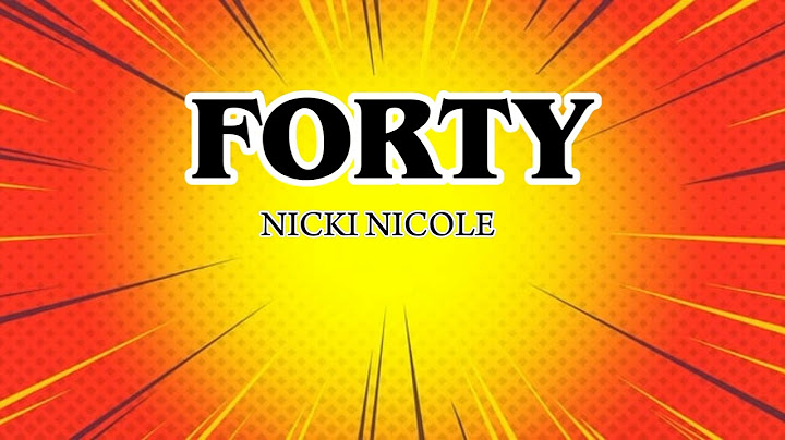 FORTY BY‎@NickiNicoleOk  MUSIC VIDEO