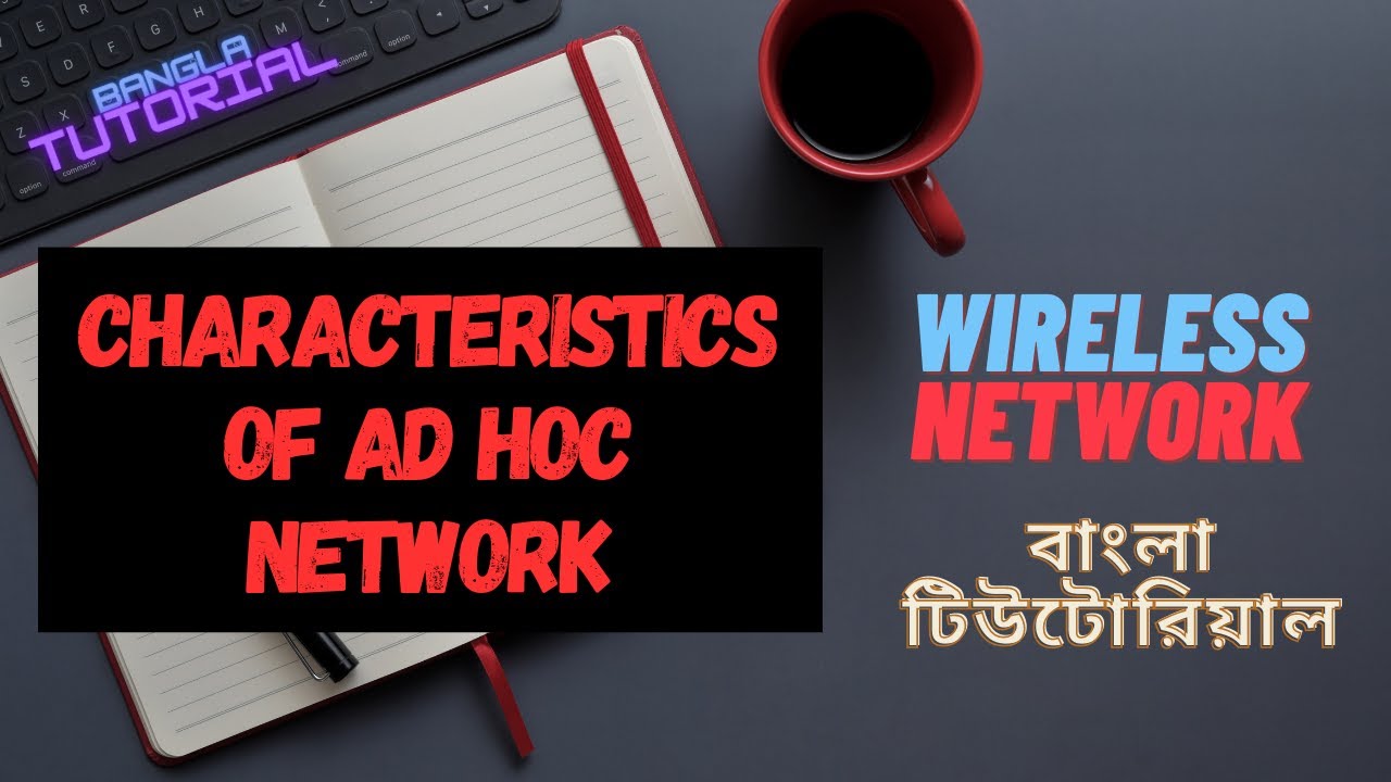 Characteristics of Ad Hoc network in wireless network in bangla