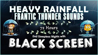 End Sleepless Nights with Heavy Rainfall & Frantic Thunder Sounds at night | BLACK SCREEN