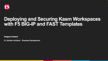 Deploying and Securing Kasm Workspaces with F5 BIG-IP and FAST Templates