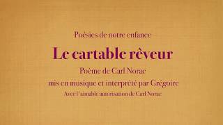 Video thumbnail of "Grégoire - Le cartable rêveur - Carl Norac [Poésies de mon enfance] (avec le texte)"