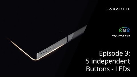 TAP-5 KNX Tech Top Tips - Episode 3: 5 Independent Buttons - Feedback LEDs