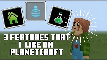 3 Features That I Like On PlanetCraft